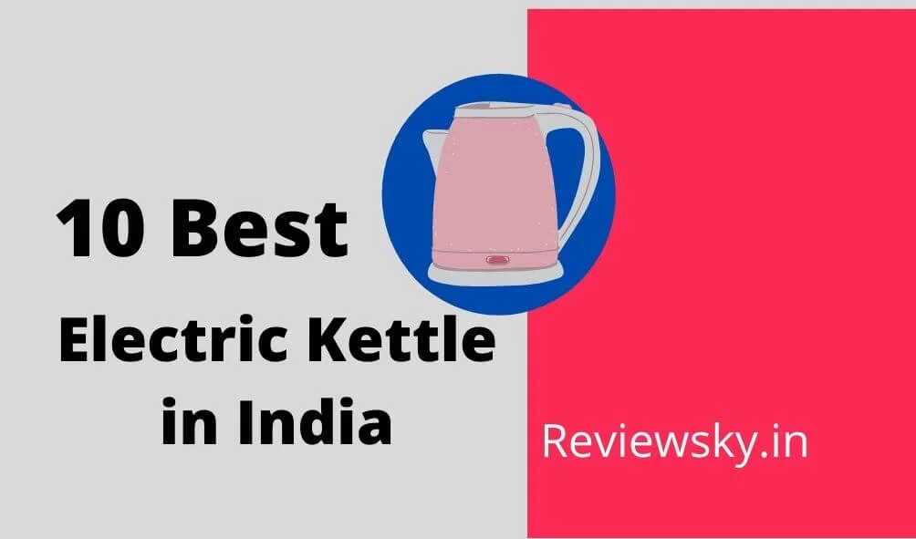 Top 10 Best Electric Kettle in India