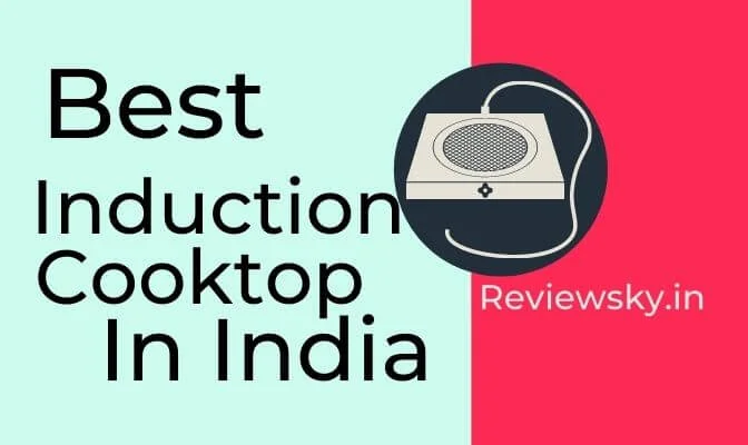 Top 10 Best Induction in India