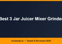 Best 3 Jar Juicer Mixer Grinder in India 2026 — Top 6 Best 3 Jar Juicer Mixer Grinder in India 2026 — Top 6