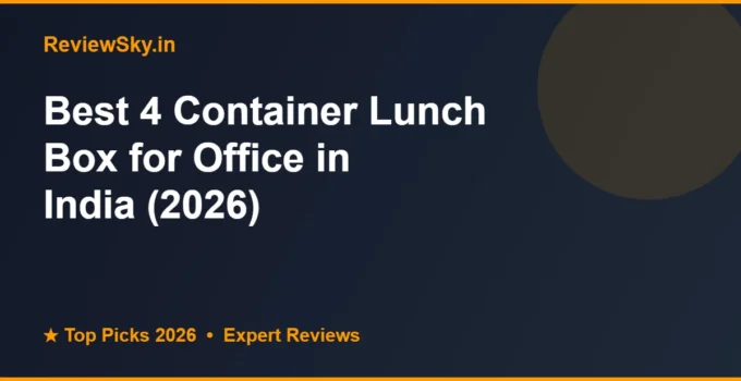 Best 4 Container Lunch Box for Office in India (2026)