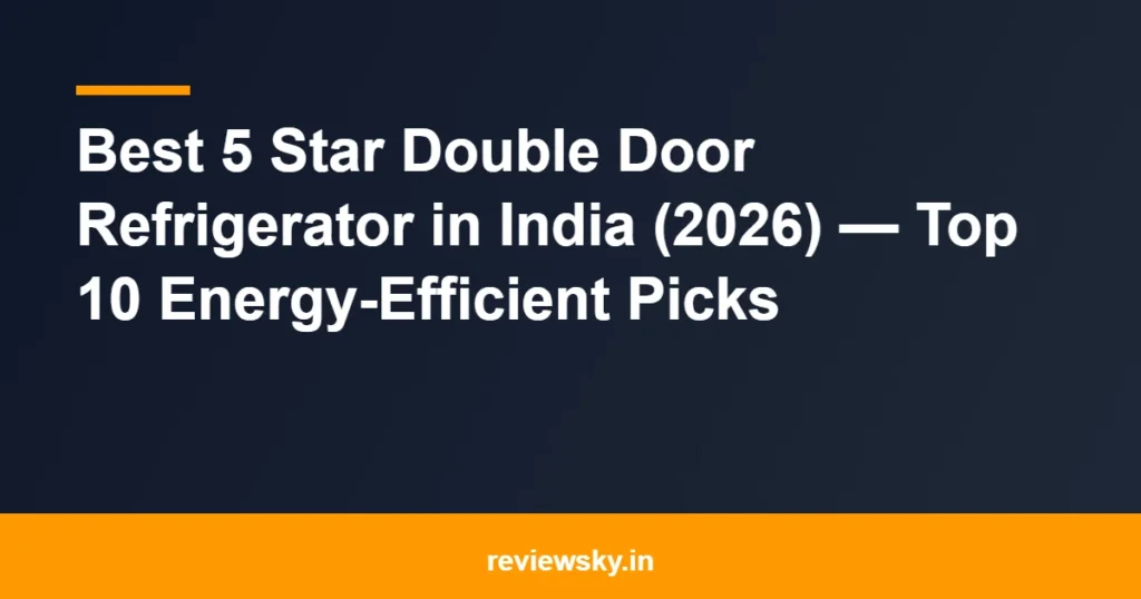 5 star double door refrigerator