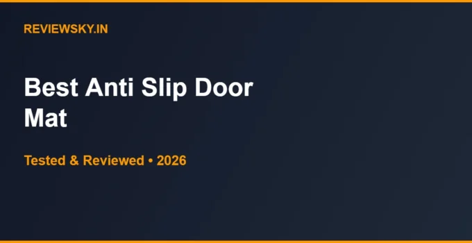 Best Anti Slip Door Mat in India 2026 — Top 6