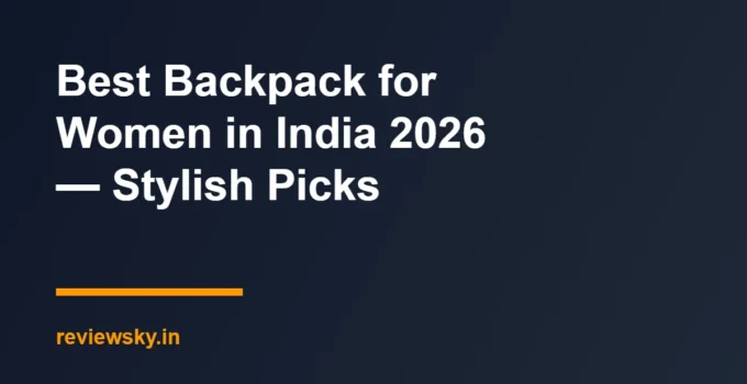 Best Backpack for Women in India 2026 — Stylish Picks