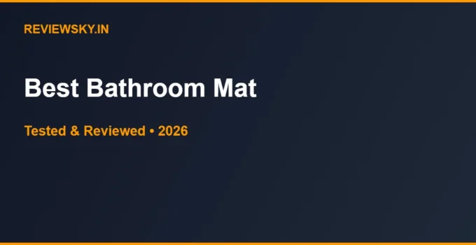 Best Bathroom Mat in India 2026 — Top 6 Picks