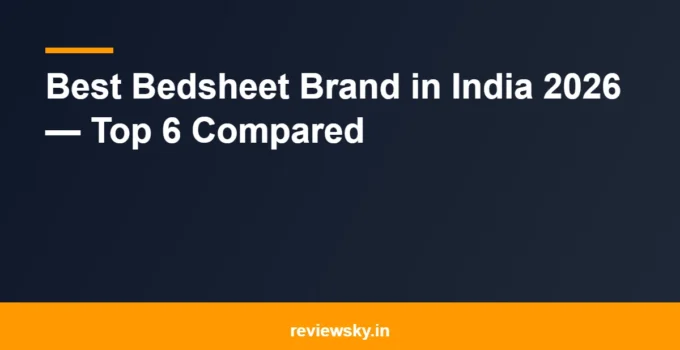 Best Bedsheet Brand in India 2026 — Top 6 Compared