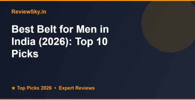 Best Belt for Men in India (2026): Top 10 Picks