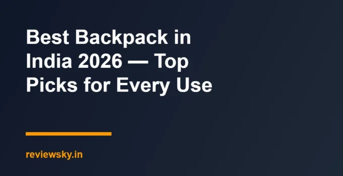 Best Backpack in India 2026 — Top Picks for Every Use