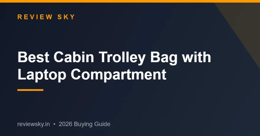 cabin trolley bag with laptop compartment