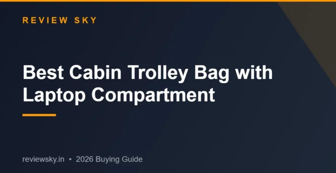 Best Cabin Trolley Bag with Laptop Compartment in India 2026