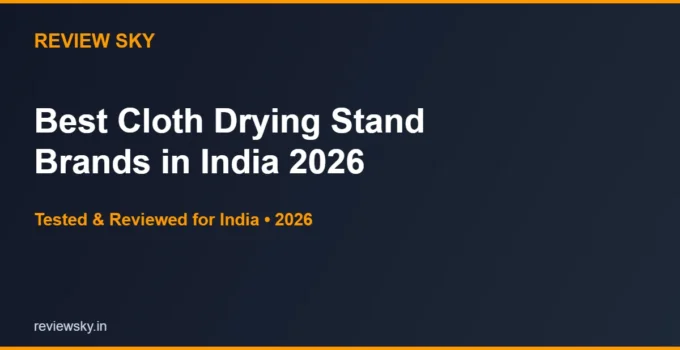 Best Cloth Drying Stand Brands in India 2026 — Top 6 Compared