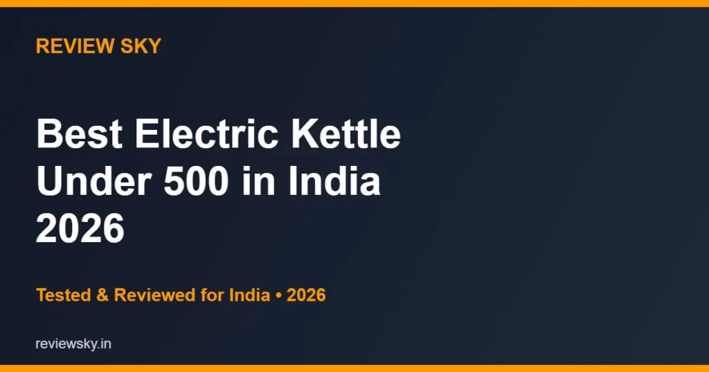 best electric kettle under 500