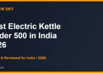 Best Electric Kettle Under 500 in India 2026 — Top 6 Budget Picks Best Electric Kettle Under 500 in India 2026 — Top 6 Budget Picks
