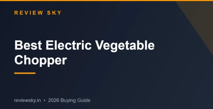 Best Electric Vegetable Chopper in India 2026 — Top 8