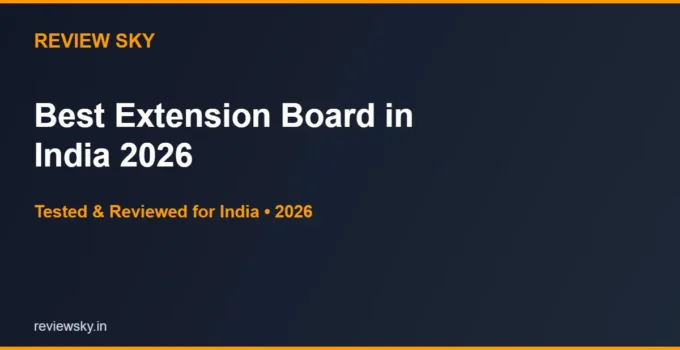 Best Extension Board in India 2026 — Top 6 Picks