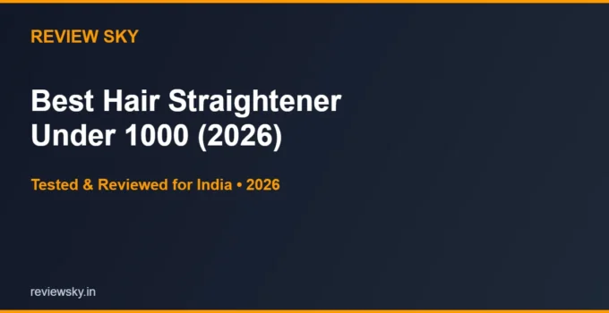 Best Hair Straightener Under 1000 in India 2026 — Top 6