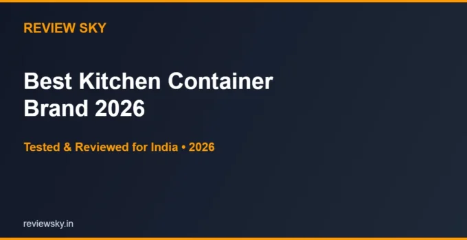 Best Kitchen Container Brand in India 2026 — Top 6 Brands