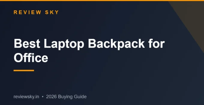 Best Laptop Backpack for Office in India 2026 — Top 8
