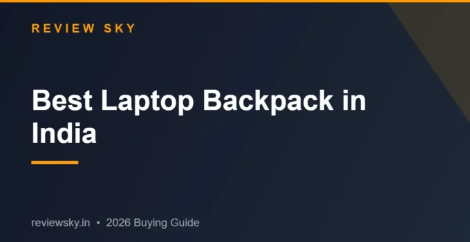 Best Laptop Backpack in India 2026 — Top 8 for Office & Work