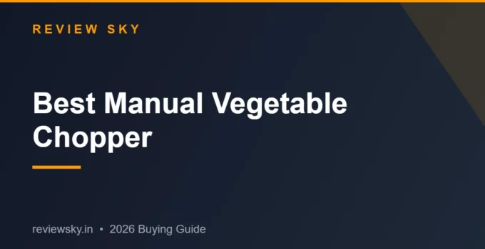 Best Manual Vegetable Chopper in India 2026 — Top 8