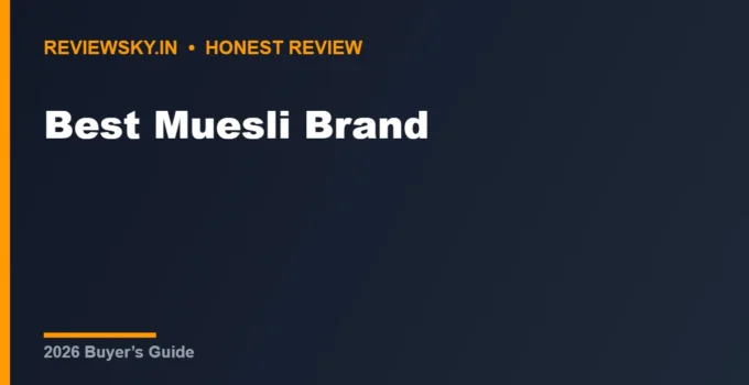Best Muesli Brand in India (2026): Top 8 Ranked