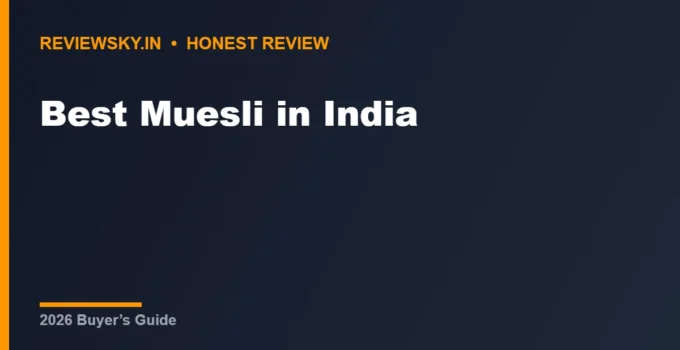 Best Muesli in India (2026): Top 8 Healthy Picks