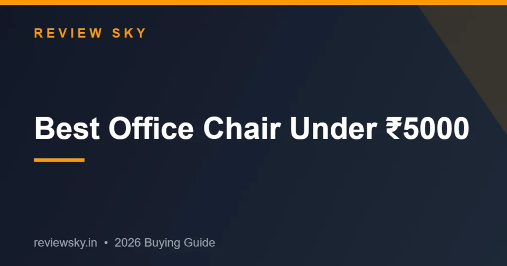 best office chair under 5000