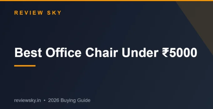 Best Office Chair Under 5000 in India 2026 — Top 8