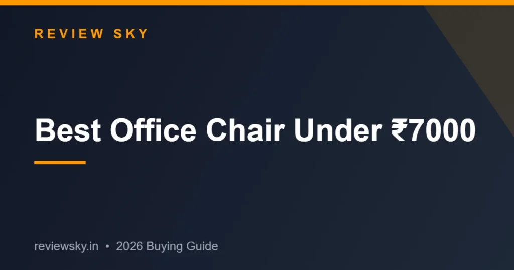 best office chair under 7000