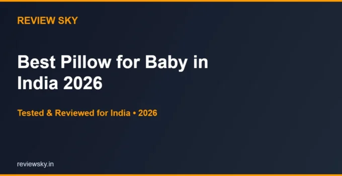 Best Pillow for Baby in India 2026 — Top 5 Picks