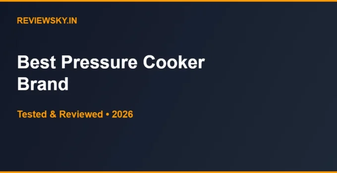 Best Pressure Cooker Brand in India 2026 (Hawkins vs Prestige)