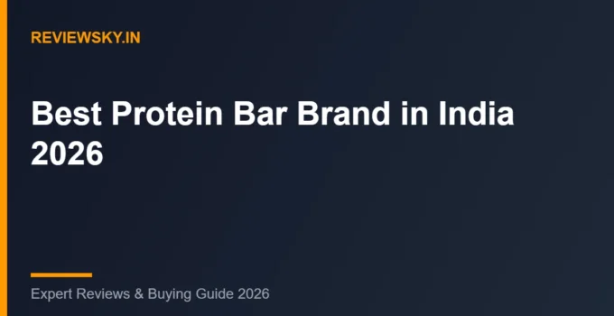 Best Protein Bar Brand in India (2026): Top 8 Brands Ranked