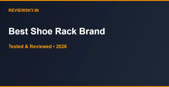 Best Shoe Rack Brand in India 2026 — Top 7