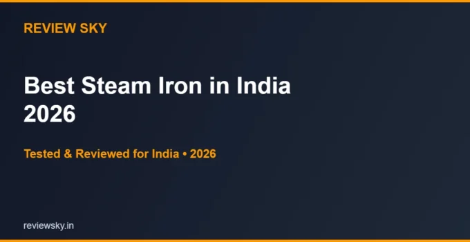 Best Steam Iron in India 2026 — Top 6 Picks