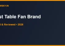 Best Table Fan Brand in India 2026 — Top 7 Compared Best Table Fan Brand in India 2026 — Top 7 Compared