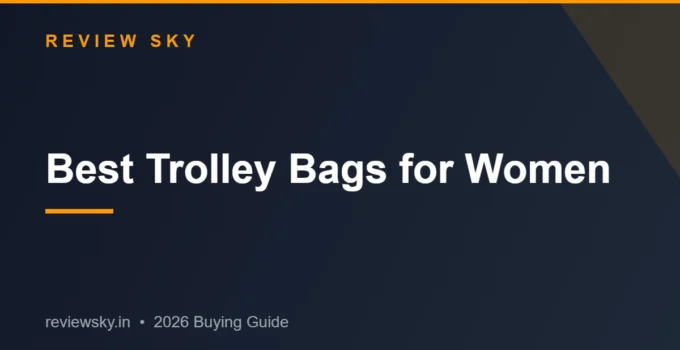 Best Trolley Bags for Women in India 2026 — Top 8 Stylish Picks