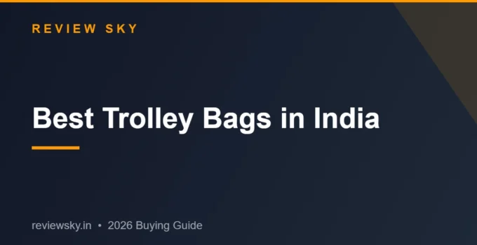 8 Best Trolley Bags in India 2026 — Tested & Ranked