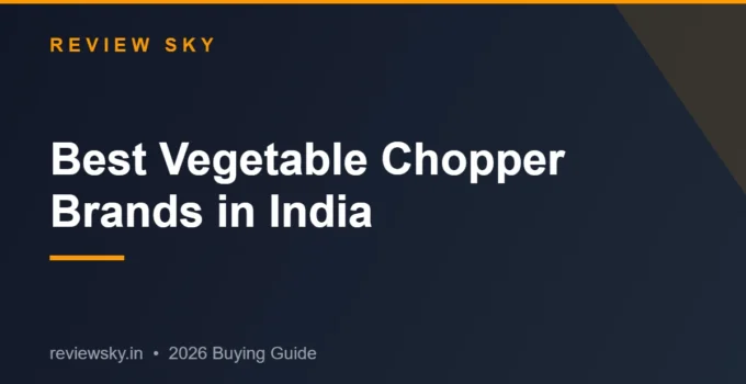 Best Vegetable Chopper Brands in India 2026 — Top 8 Ranked
