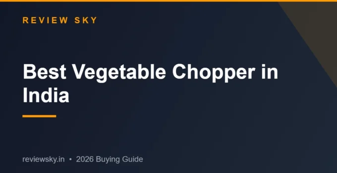 Best Vegetable Chopper in India 2026 — Top 8 (Electric & Manual)