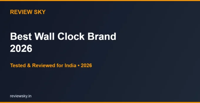 Best Wall Clock Brand in India 2026 — Top 6 Brands