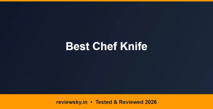 Best Chef Knife in India 2026 — Top 6 Picks