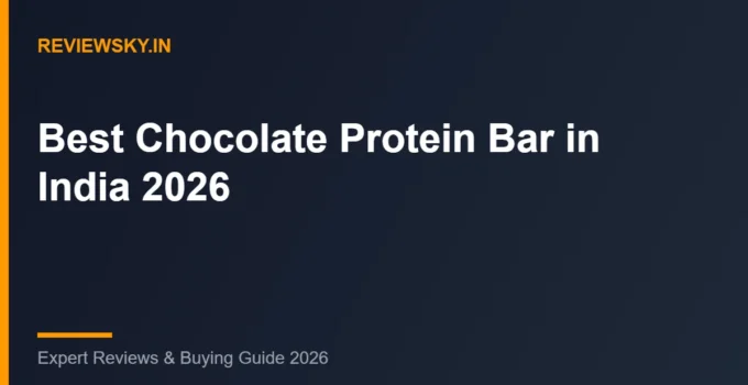 Best Chocolate Protein Bar in India (2026): 8 Rich, Guilt-Free Picks
