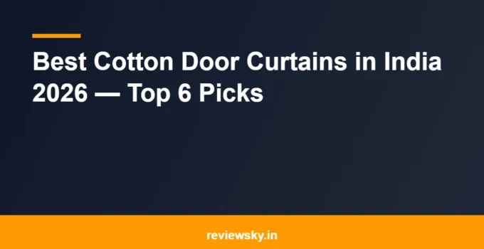 Best Cotton Door Curtains in India 2026 — Top 6 Picks