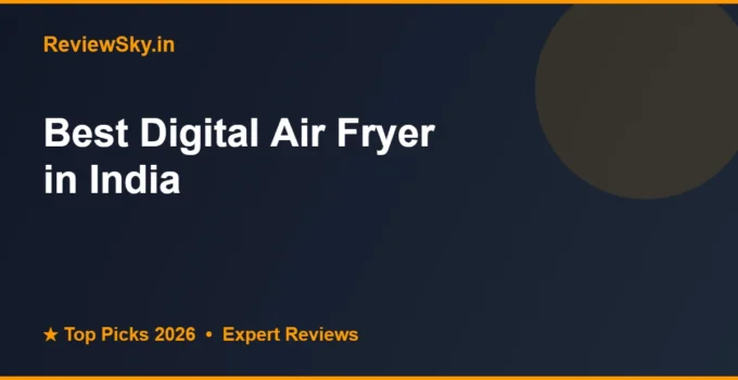 Best Digital Air Fryer in India (2026): Top 8 Touch Picks