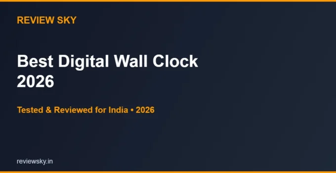 Best Digital Wall Clock in India 2026 — Top 6 Picks