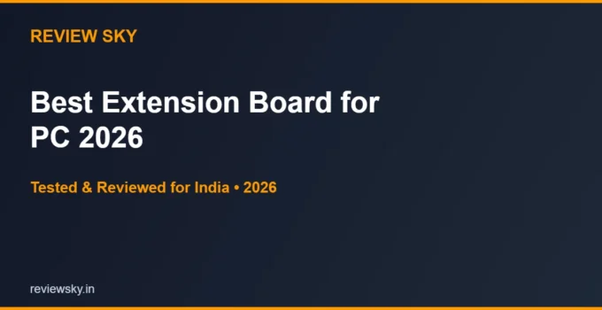 Best Extension Board for PC & Computer in India 2026 — Top 6