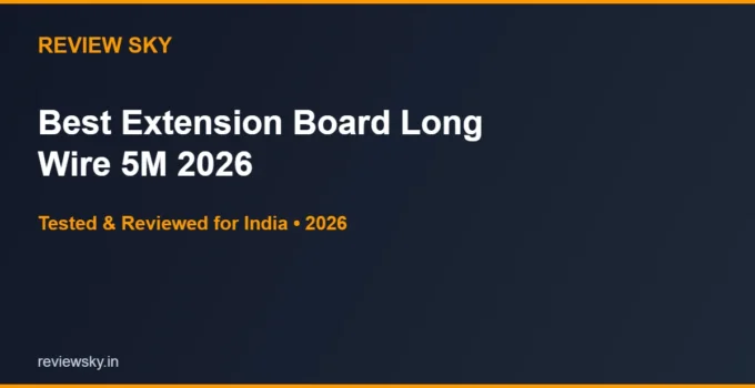 Best Extension Board with Long Wire (5 Metre) in India 2026