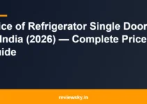 Price of Refrigerator Single Door in India (2026) — Complete Price Guide Price of Refrigerator Single Door in India (2026) — Complete Price Guide