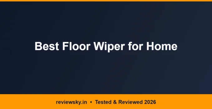 Best Floor Wiper for Home in India 2026 — Top 8 Picks