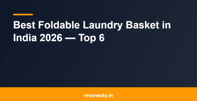 Best Foldable Laundry Basket in India 2026 — Top 6