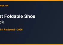 Best Foldable Shoe Rack in India 2026 — Top 6 Best Foldable Shoe Rack in India 2026 — Top 6